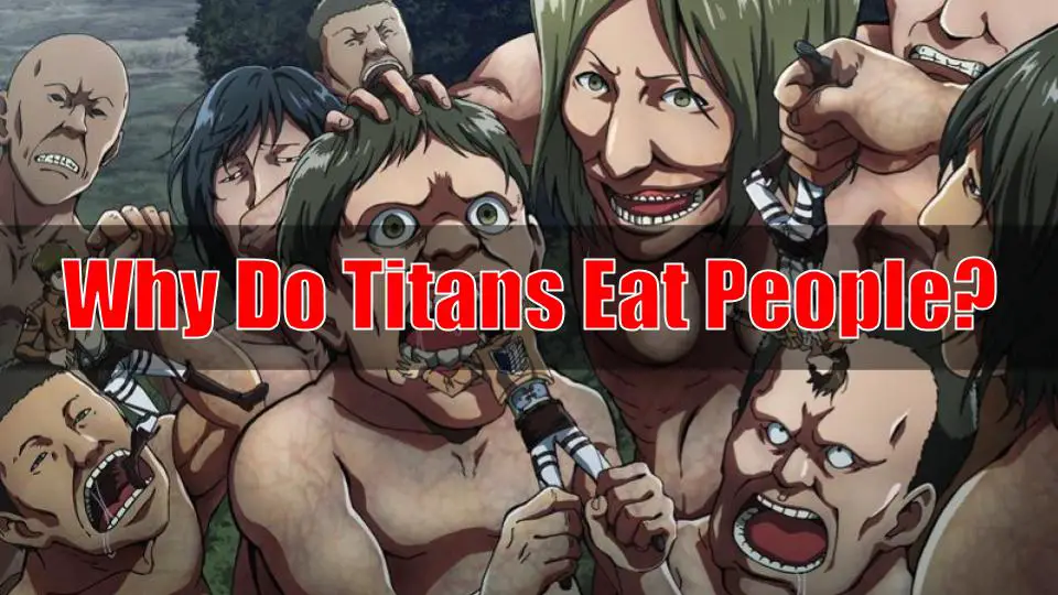 why do titans eat people?